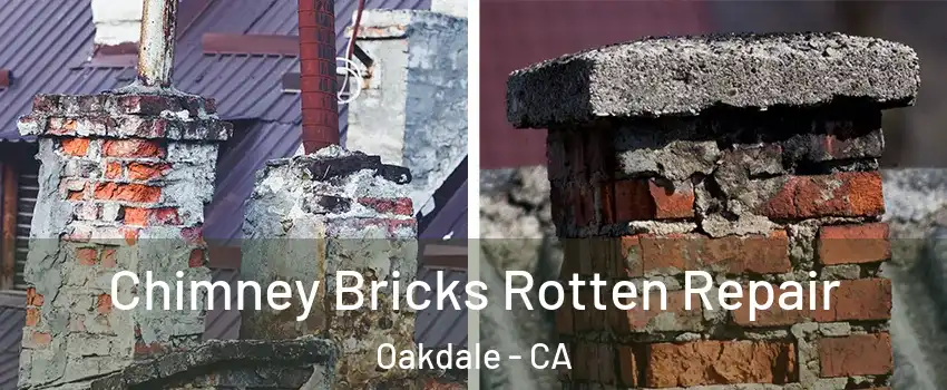  Chimney Bricks Rotten Repair Oakdale - CA