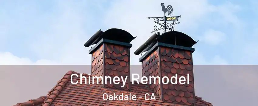  Chimney Remodel Oakdale - CA