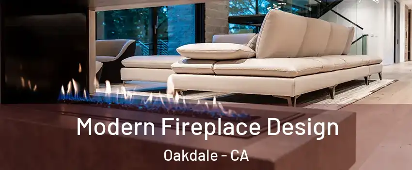  Modern Fireplace Design Oakdale - CA