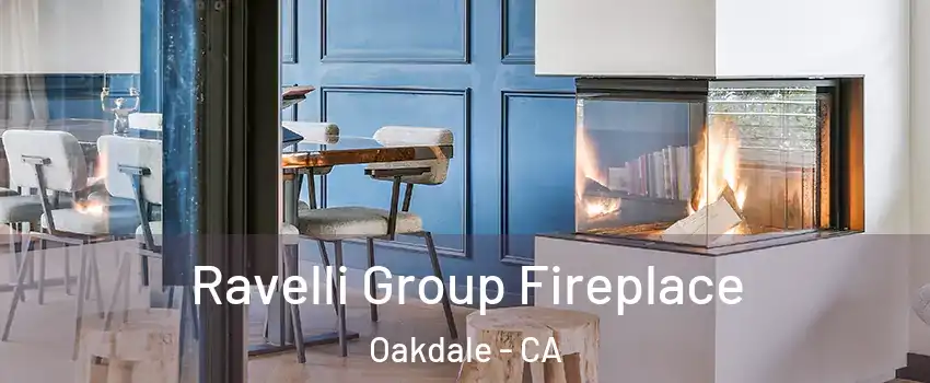 Ravelli Group Fireplace Oakdale - CA