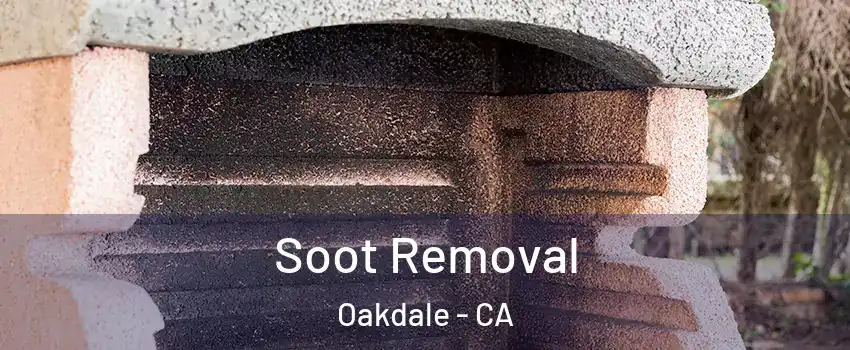  Soot Removal Oakdale - CA
